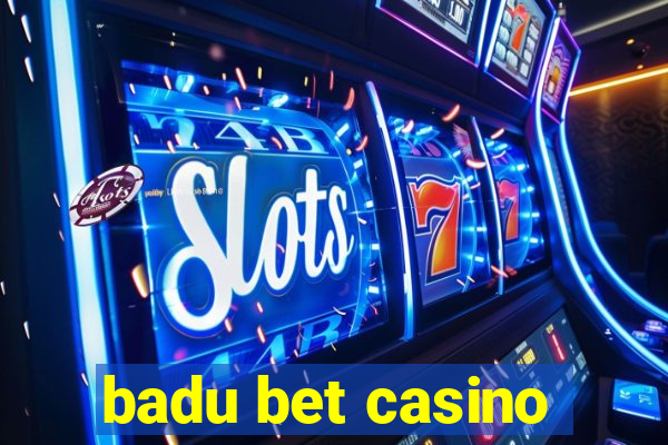 badu bet casino